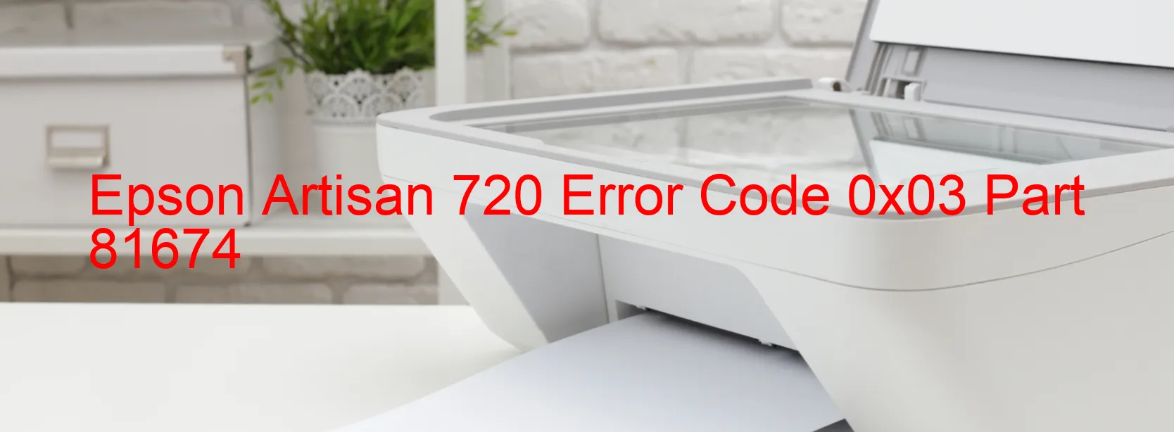 Epson Artisan 720 Error Code 0x03 Part 81674