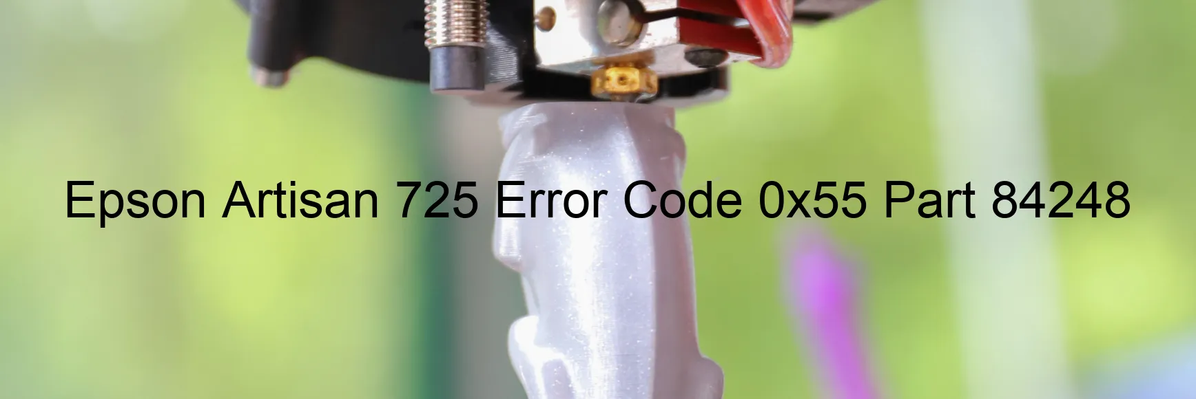 Epson Artisan 725 Error Code 0x55 Part 84248