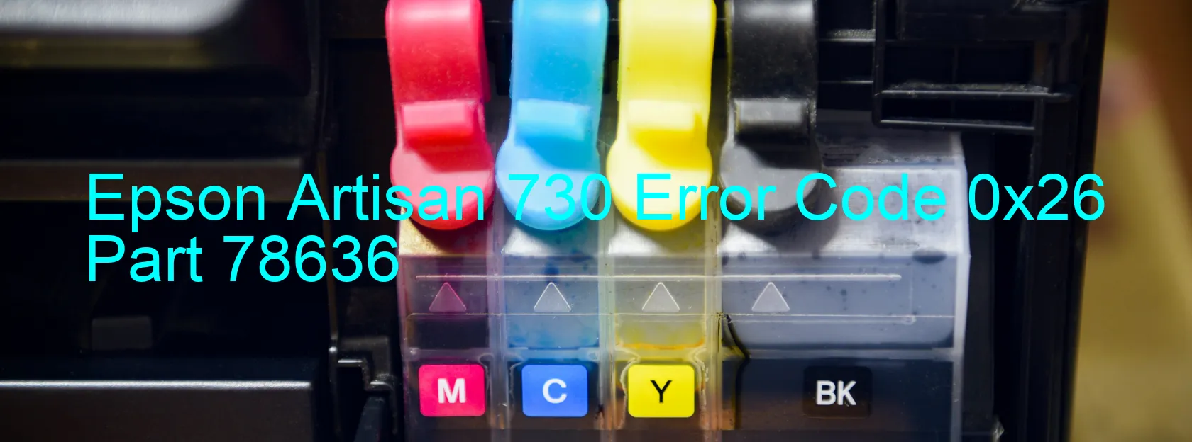 Epson Artisan 730 Error Code 0x26 Part 78636