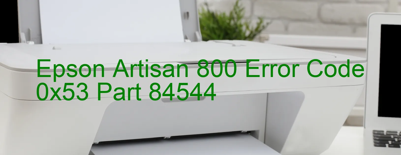 Epson Artisan 800 Error Code 0x53 Part 84544