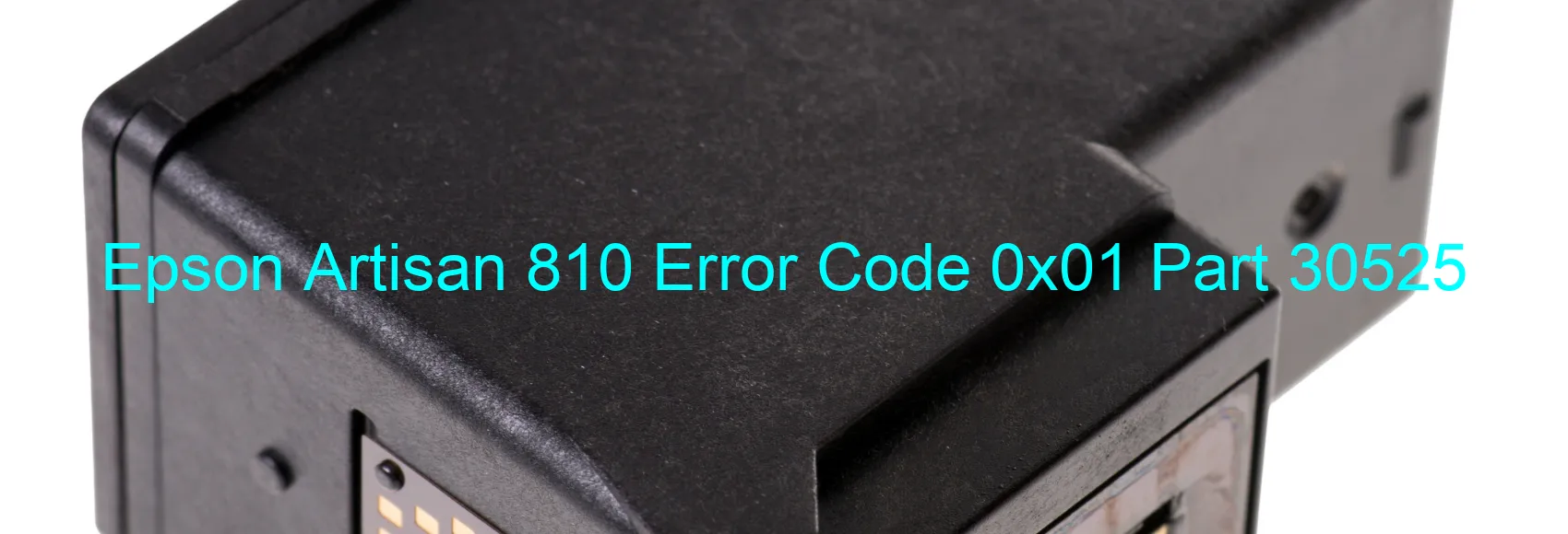 Epson Artisan 810 Error Code 0x01 Part 30525