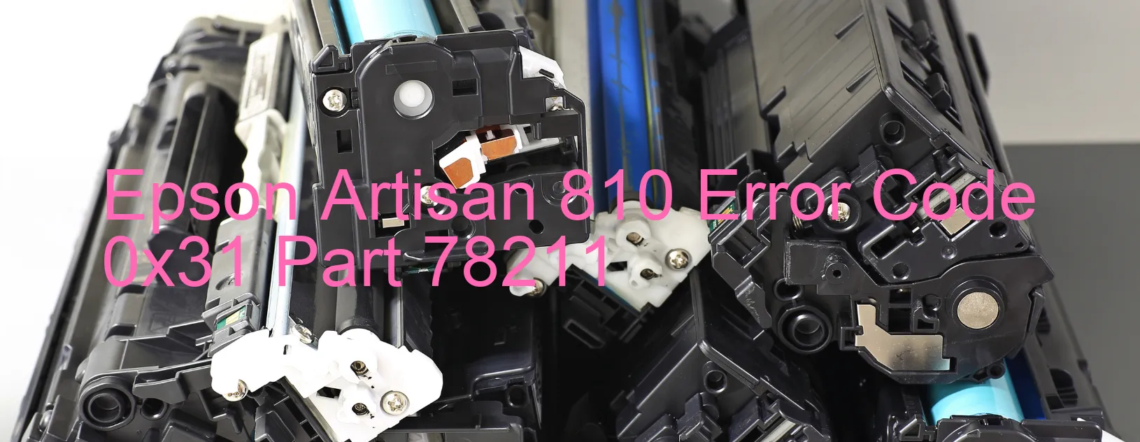 Epson Artisan 810 Error Code 0x31 Part 78211