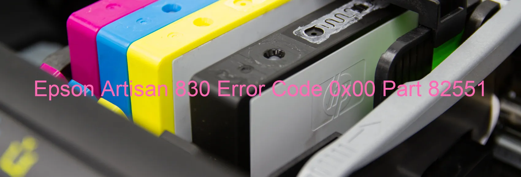 Epson Artisan 830 Error Code 0x00 Part 82551