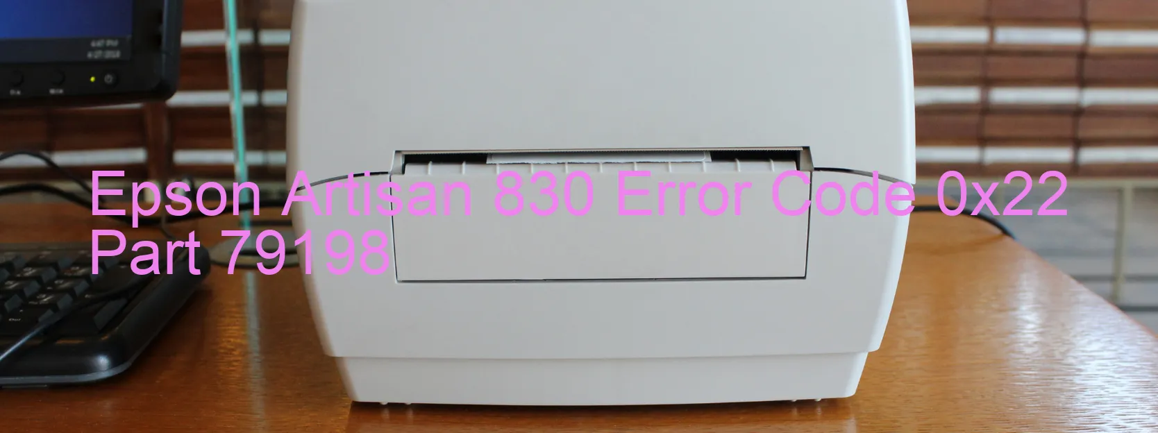 Epson Artisan 830 Error Code 0x22 Part 79198