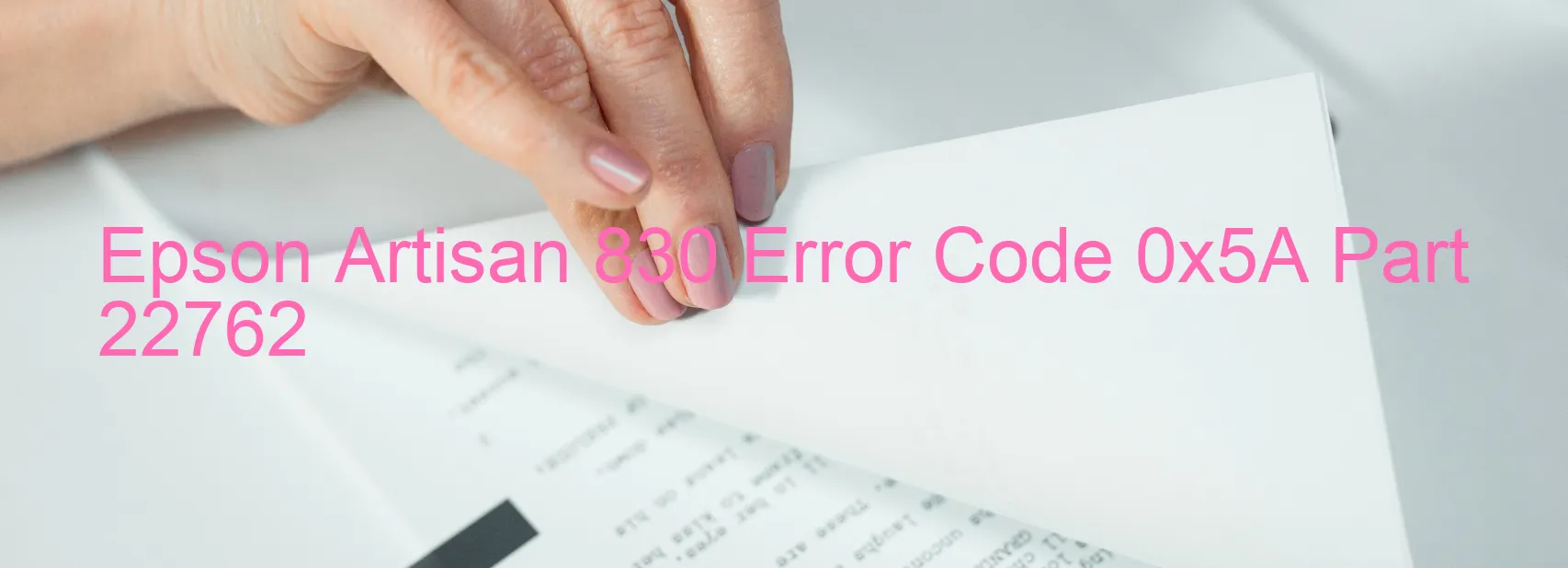 Epson Artisan 830 Error Code 0x5A Part 22762