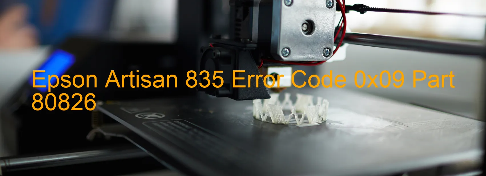 Epson Artisan 835 Error Code 0x09 Part 80826