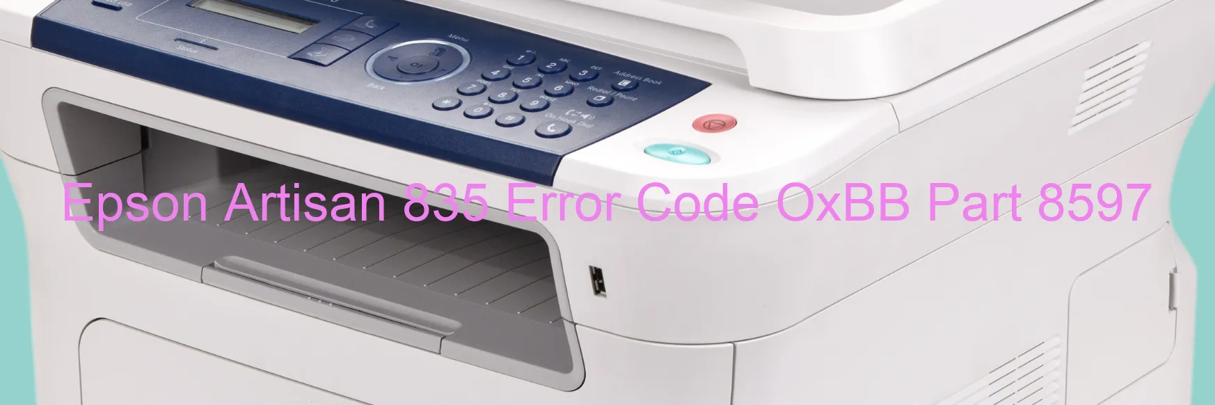 Epson Artisan 835 Error Code OxBB Part 8597