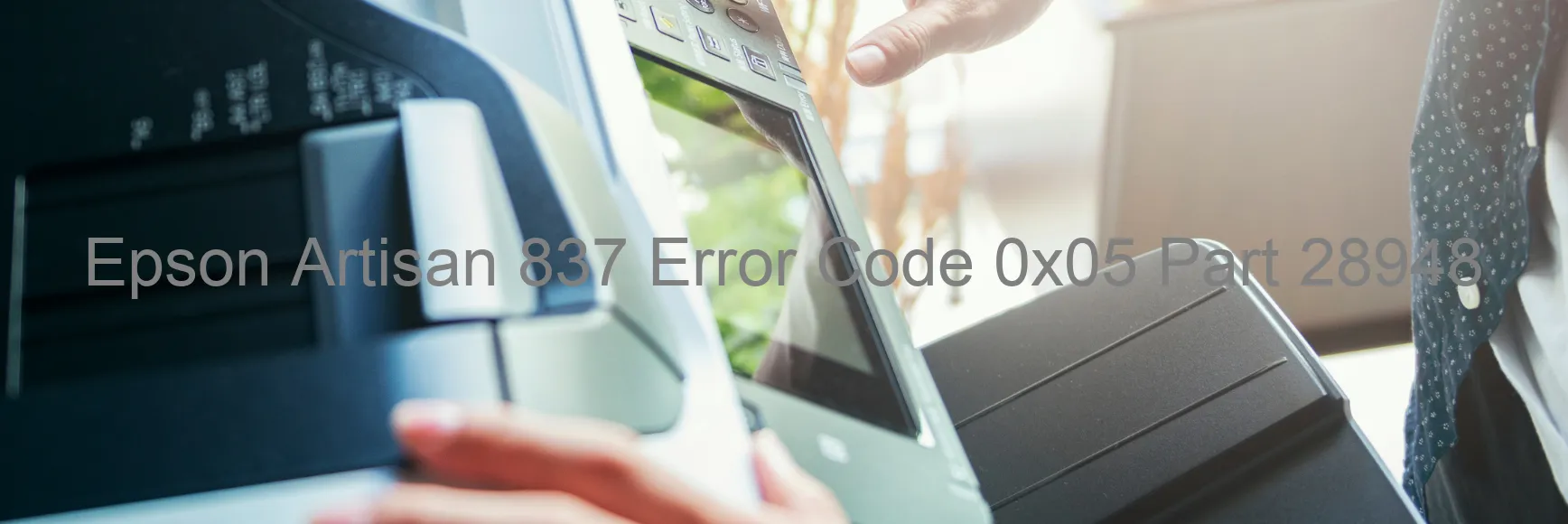 Epson Artisan 837 Error Code 0x05 Part 28948