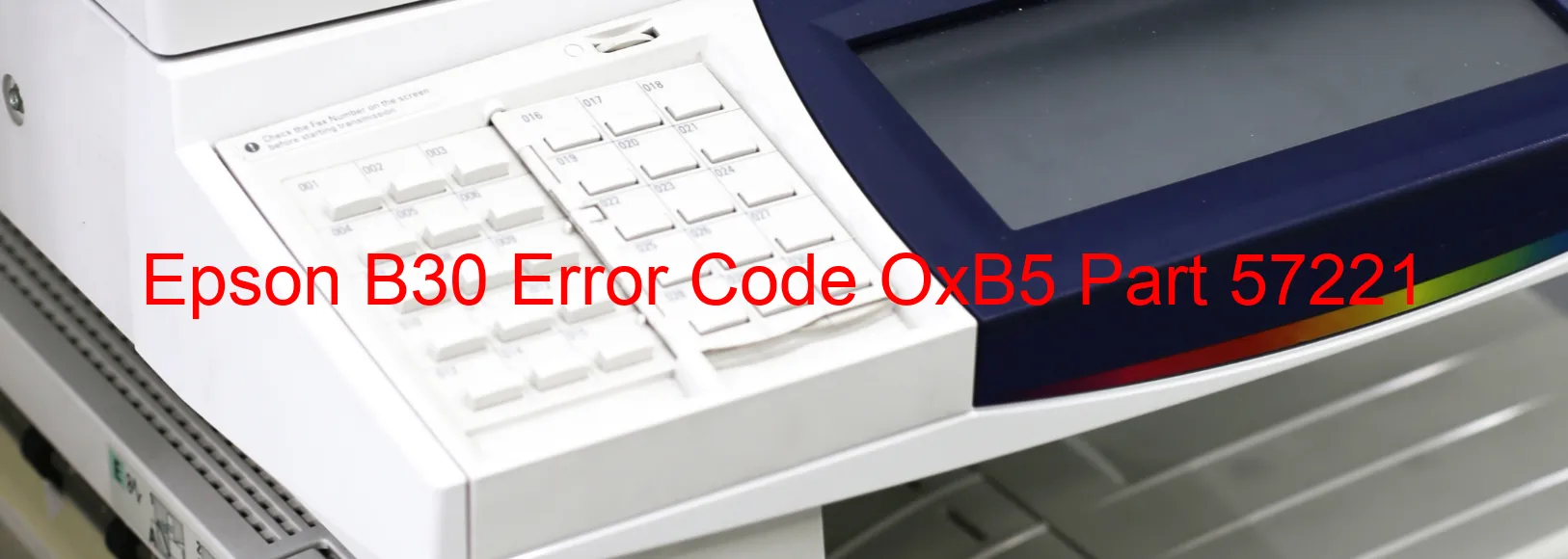 Epson B30 Error Code OxB5 Part 57221