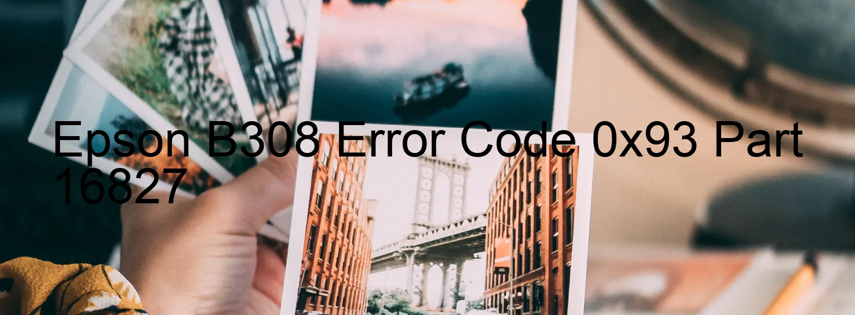 Epson B308 Error Code 0x93 Part 16827