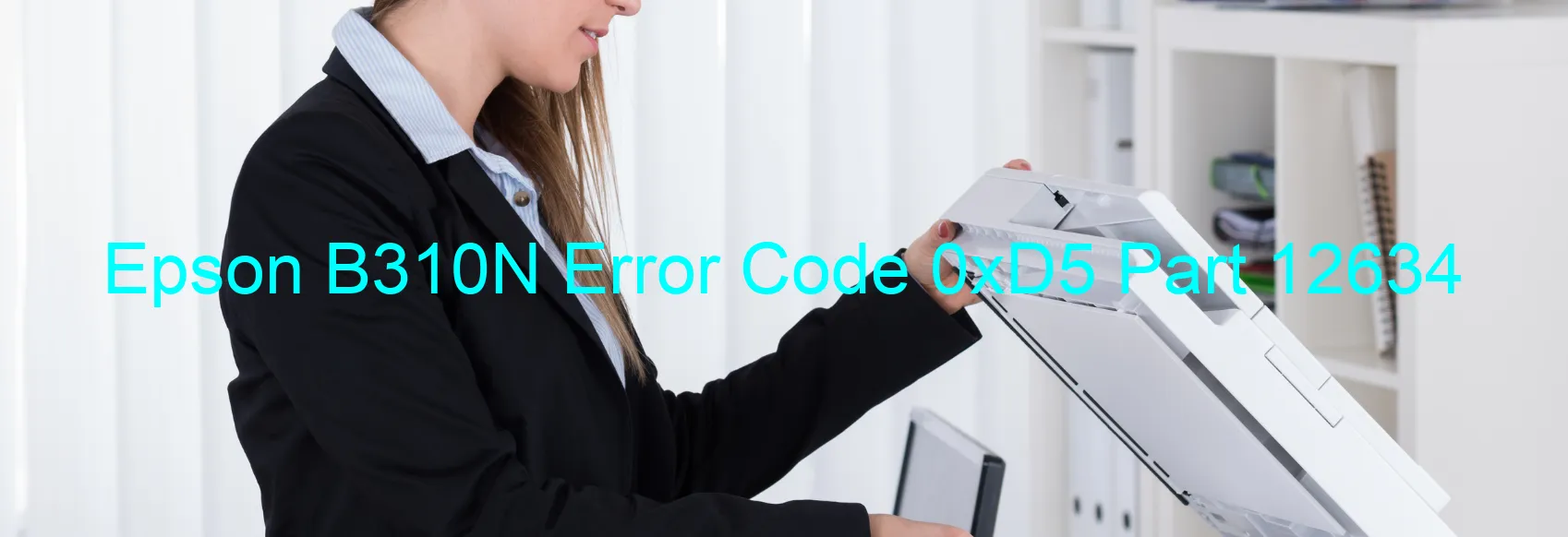 Epson B310N Error Code 0xD5 Part 12634