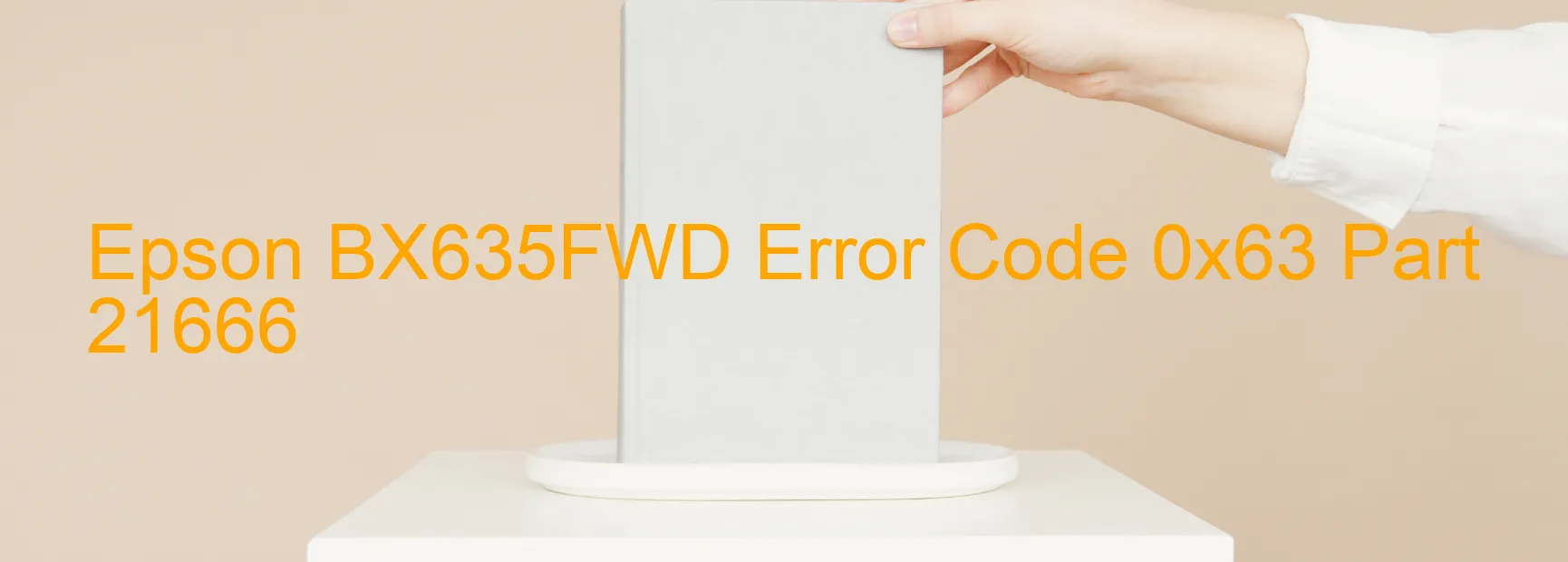 Epson BX635FWD Error Code 0x63 Part 21666