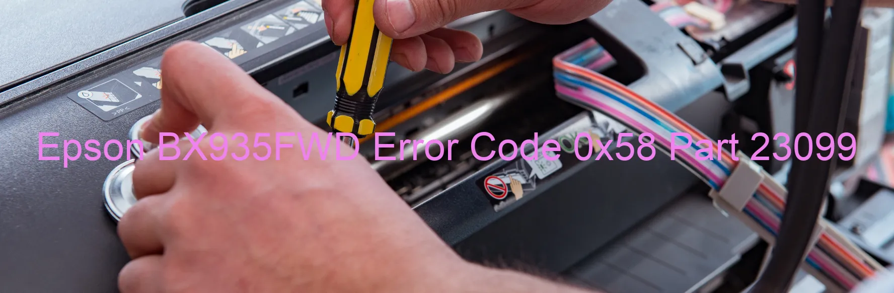 Epson BX935FWD Error Code 0x58 Part 23099