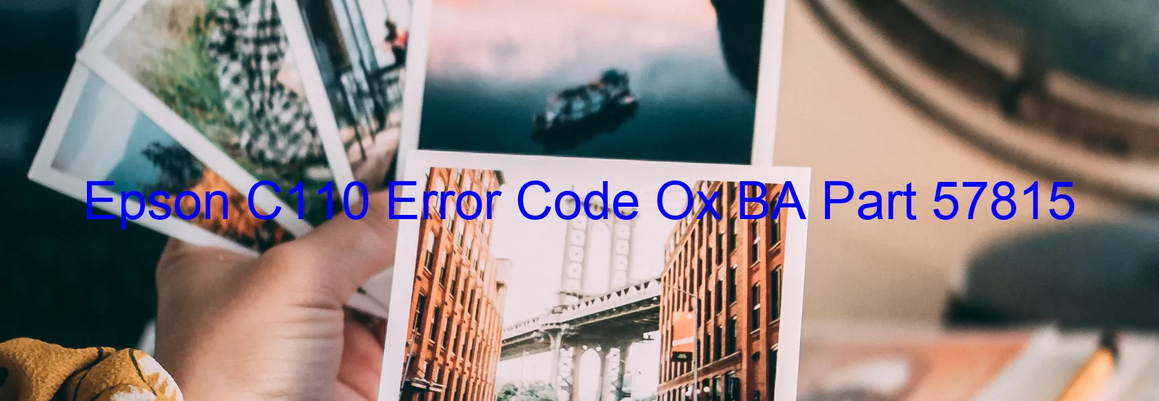 Epson C110 Error Code Ox BA Part 57815