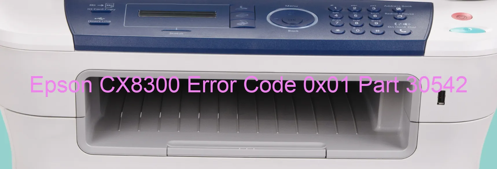 Epson CX8300 Error Code 0x01 Part 30542