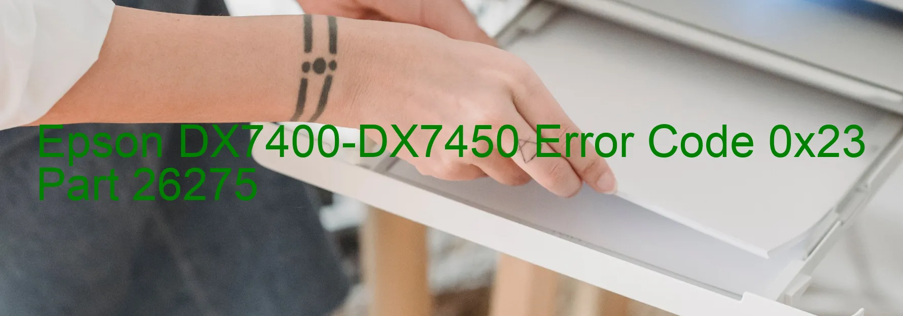 Epson DX7400-DX7450 Error Code 0x23 Part 26275