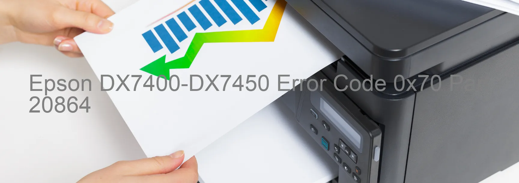 Epson DX7400-DX7450 Error Code 0x70 Part 20864