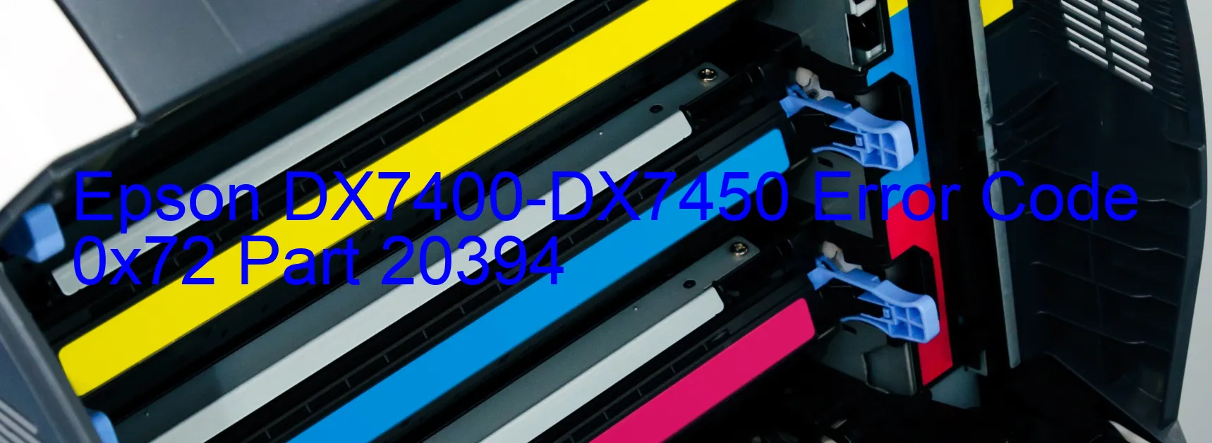 Epson DX7400-DX7450 Error Code 0x72 Part 20394