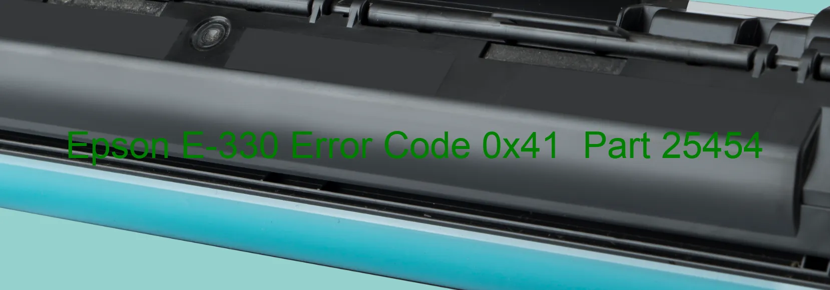 Epson E-330 Error Code 0x41  Part 25454