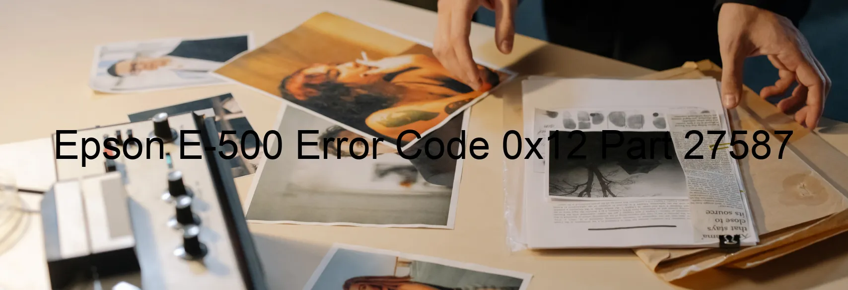 Epson E-500 Error Code 0x12 Part 27587