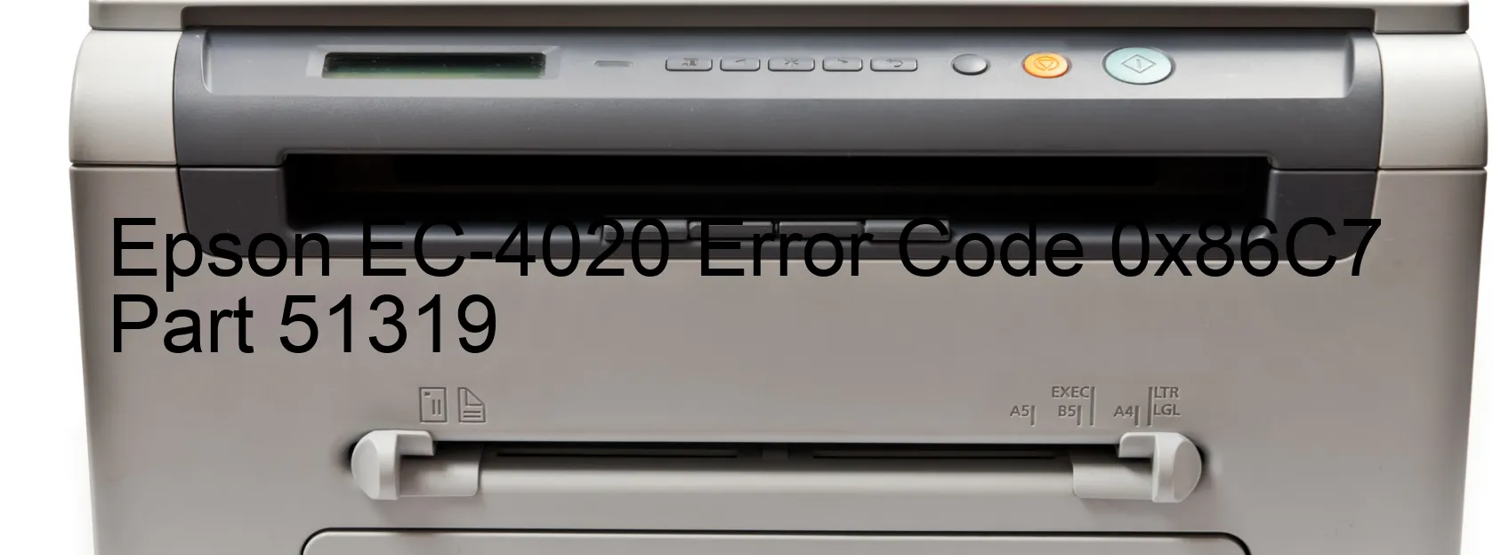 Epson EC-4020 Error Code 0x86C7  Part 51319