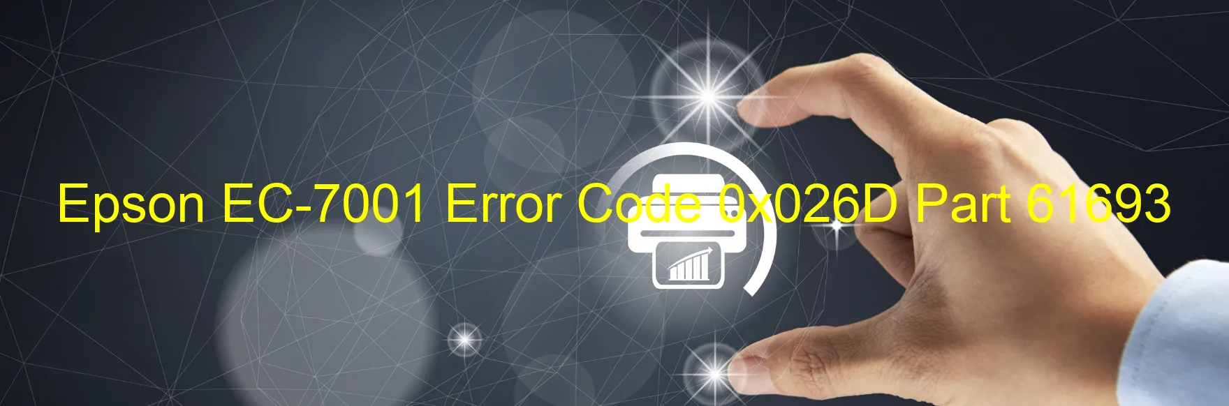 Epson EC-7001 Error Code 0x026D Part 61693