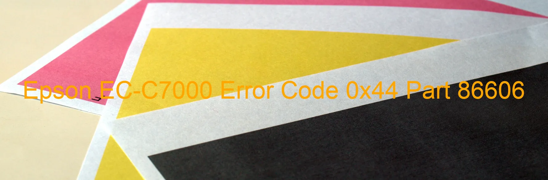 Epson EC-C7000 Error Code 0x44 Part 86606