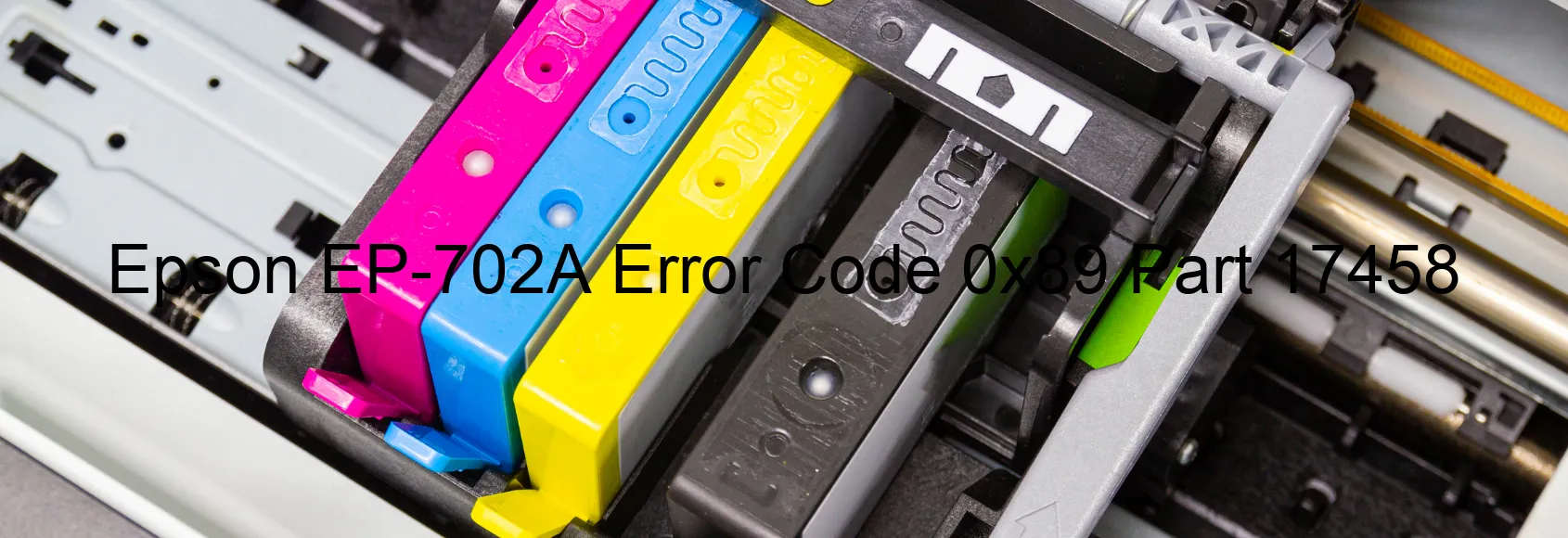 Epson EP-702A Error Code 0x89 Part 17458