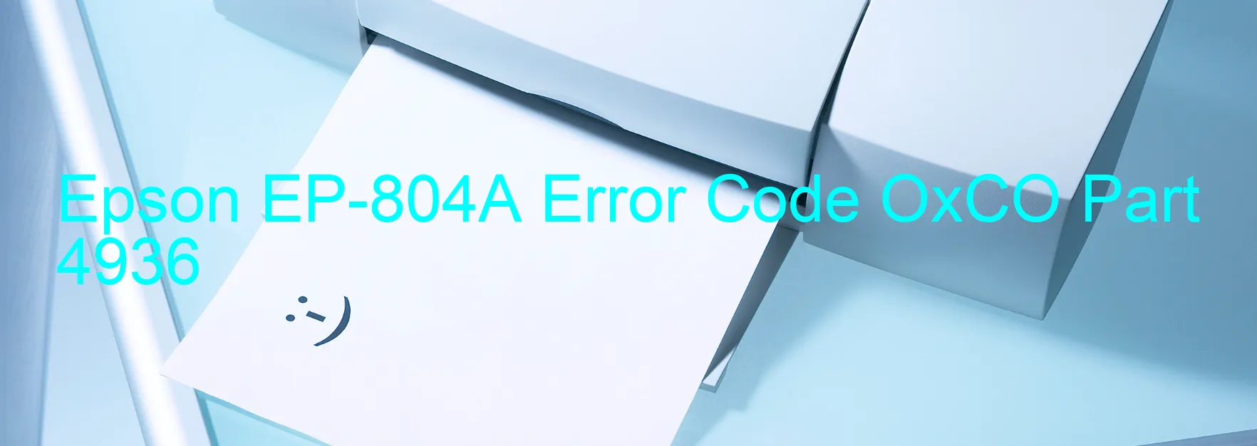 Epson EP-804A Error Code OxCO Part 4936