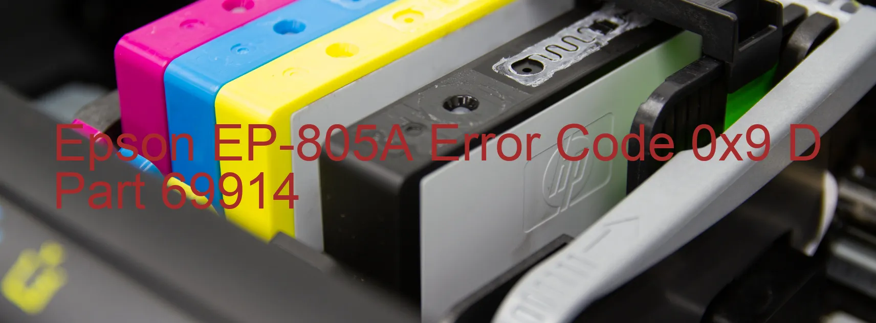 Epson EP-805A Error Code 0x9 D Part 69914