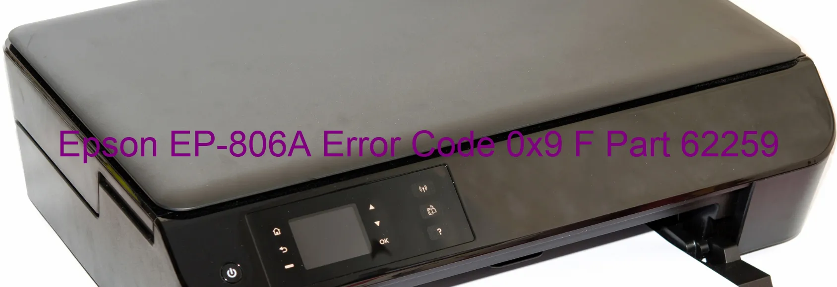 Epson EP-806A Error Code 0x9 F Part 62259