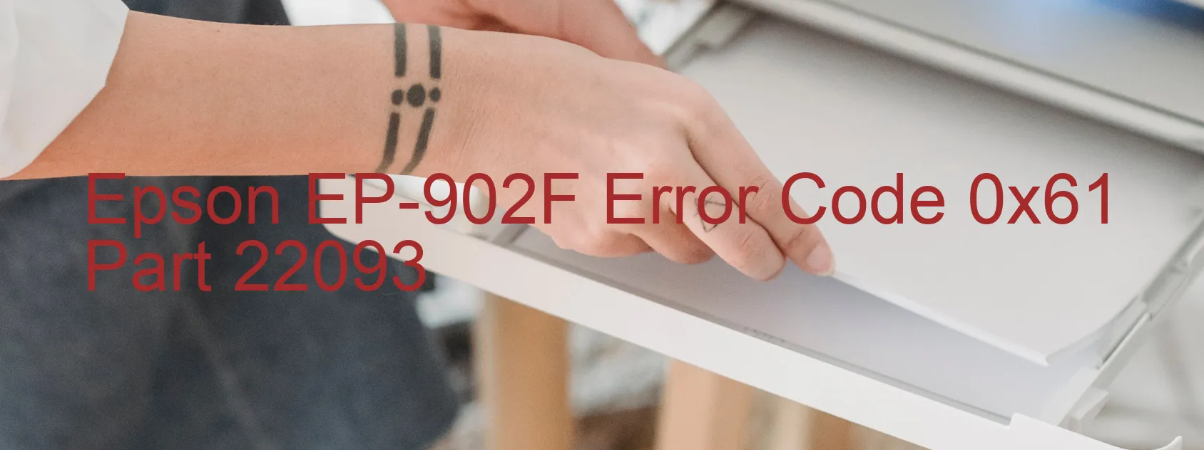 Epson EP-902F Error Code 0x61 Part 22093