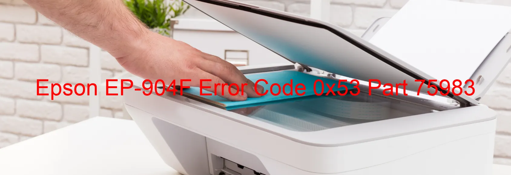 Epson EP-904F Error Code 0x53 Part 75983