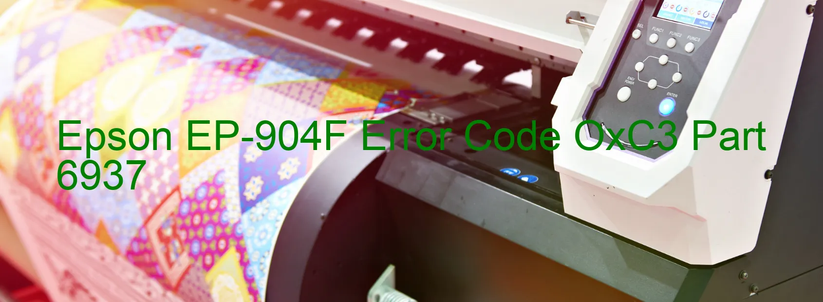 Epson EP-904F Error Code OxC3 Part 6937