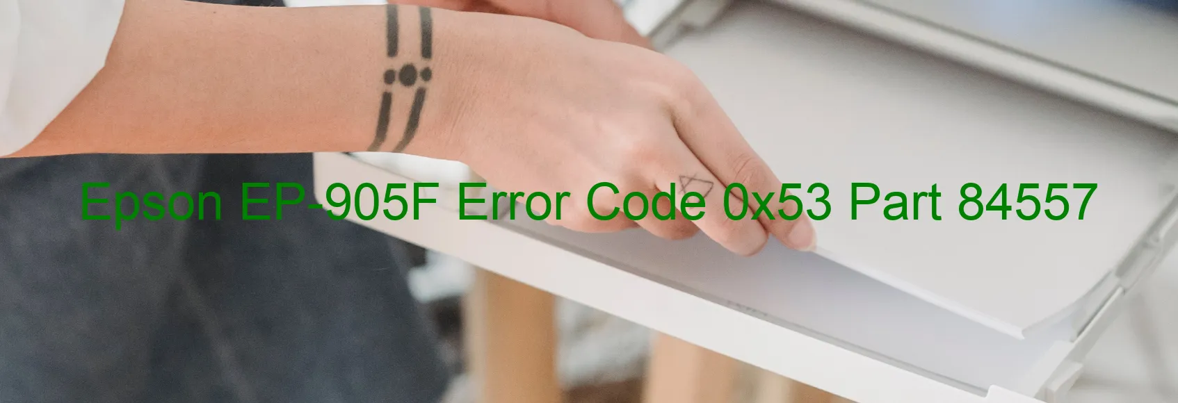 Epson EP-905F Error Code 0x53 Part 84557