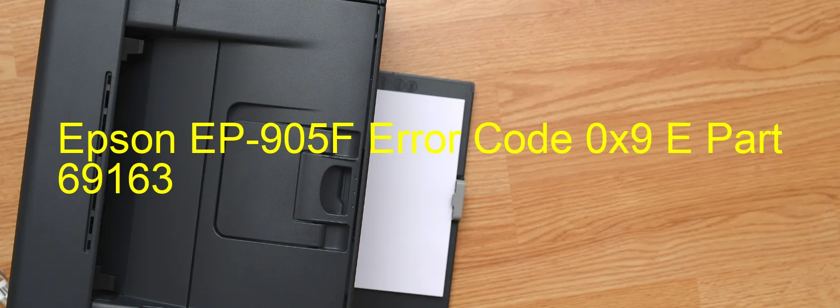 Epson EP-905F Error Code 0x9 E Part 69163