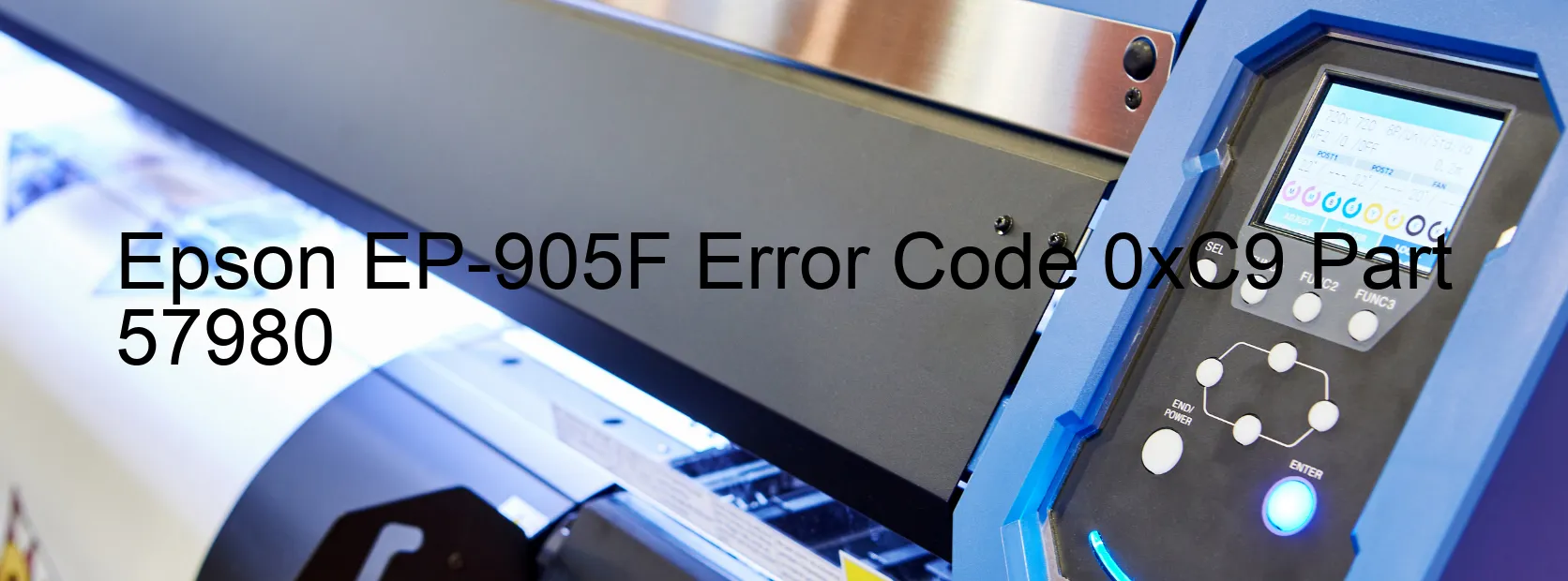 Epson EP-905F Error Code 0xC9 Part 57980