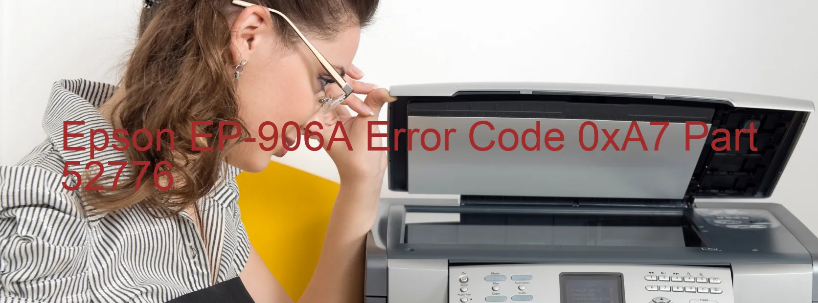 Epson EP-906A Error Code 0xA7 Part 52776