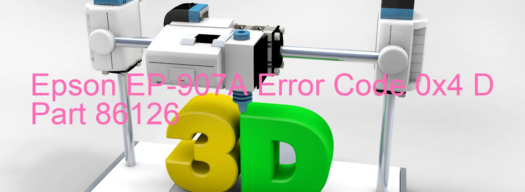 Epson EP-907A Error Code 0x4 D Part 86126