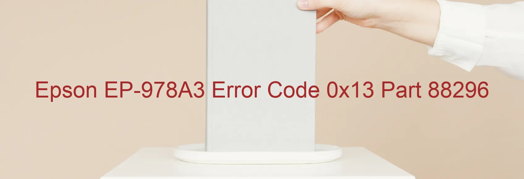 Epson EP-978A3 Error Code 0x13 Part 88296