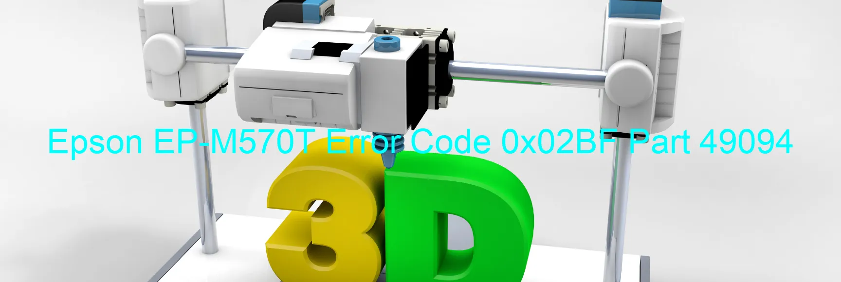 Epson EP-M570T Error Code 0x02BF Part 49094