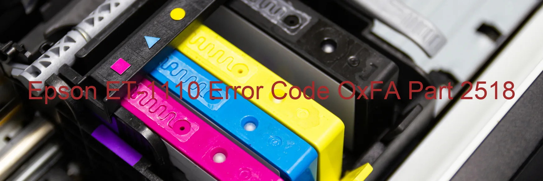 Epson ET-1110 Error Code OxFA Part 2518