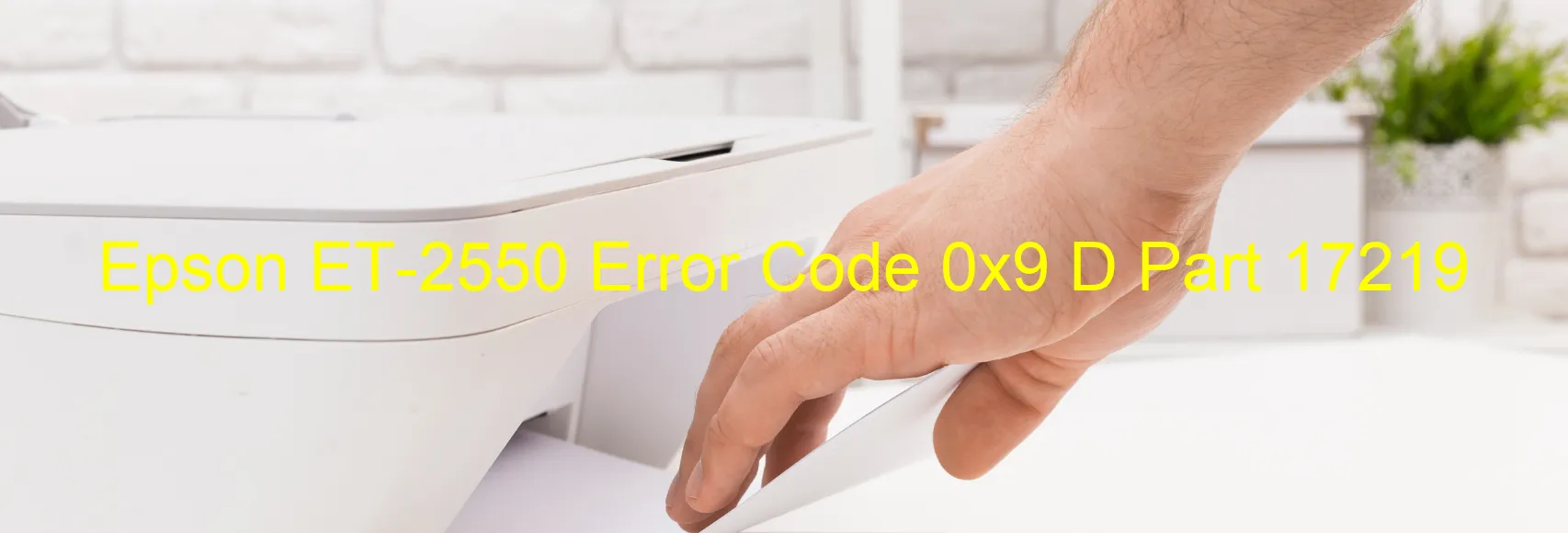 Epson ET-2550 Error Code 0x9 D Part 17219