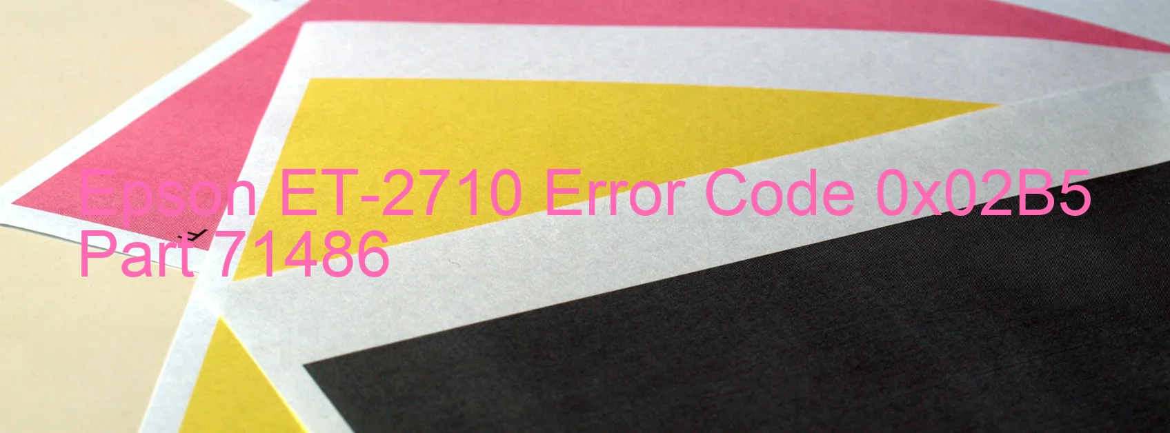 Epson ET-2710 Error Code 0x02B5 Part 71486