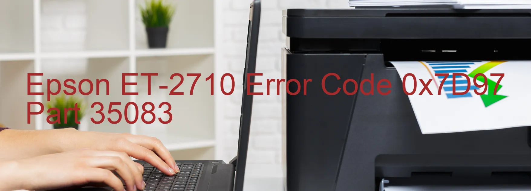 Epson ET-2710 Error Code 0x7D97 Part 35083