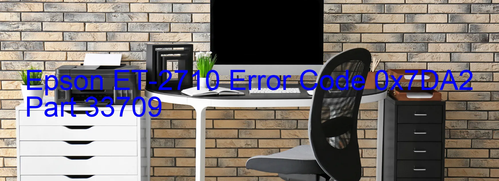 Epson ET-2710 Error Code 0x7DA2 Part 33709