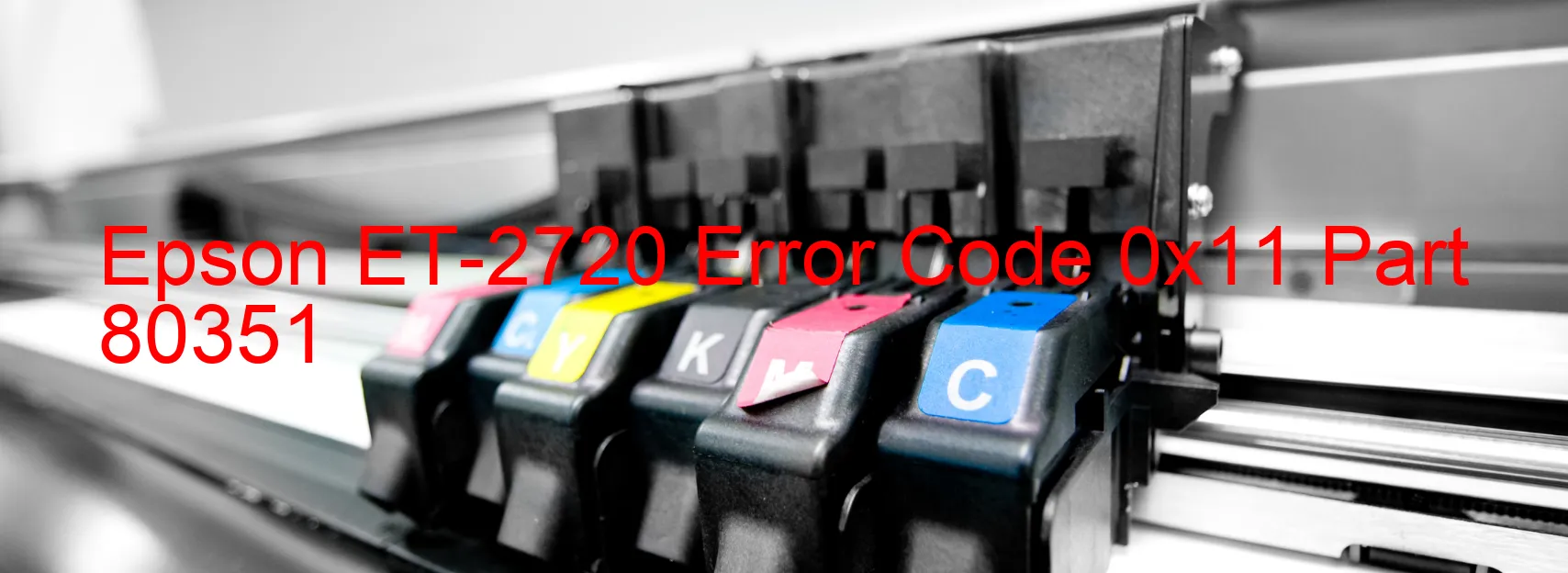 Epson ET-2720 Error Code 0x11 Part 80351