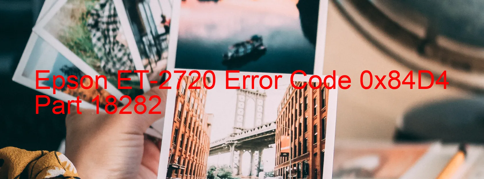 Epson ET-2720 Error Code 0x84D4 Part 18282