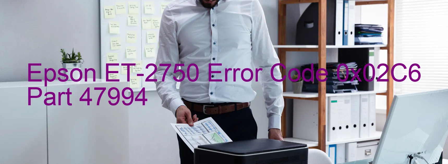 Epson ET-2750 Error Code 0x02C6 Part 47994