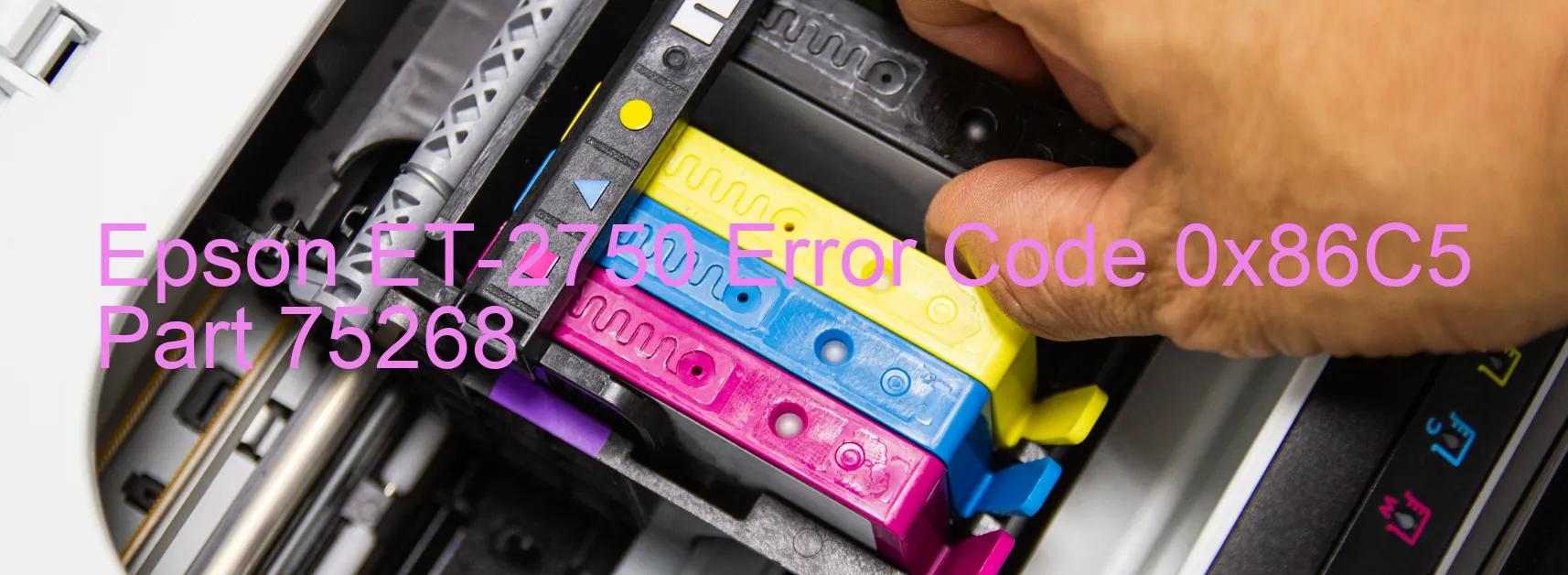 Epson ET-2750 Error Code 0x86C5 Part 75268